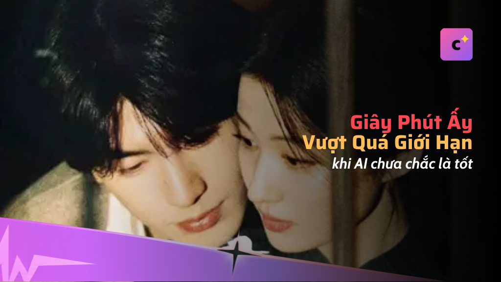 Khi AI làm "bộ mặt" cho phim dài: bài học từ "Giây Phút Ấy Vượt Giới Hạn"